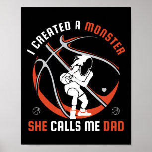 Ik heb een monster Creëer dat ze me papa basketbal Poster