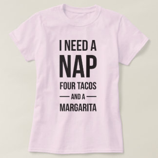 Ik heb een Nap en Tacos nodig T-shirt