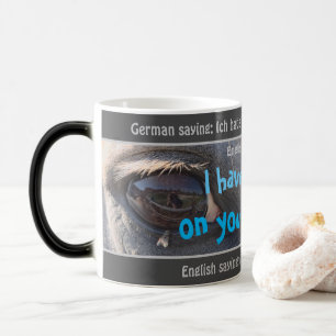 Ik heb een oog op je geworpen - gekke transl. Duit Magische Mok