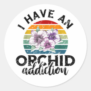 Ik heb een orchidee verslaving ronde sticker