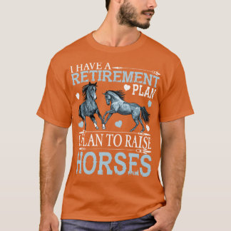 Ik heb een pensioenplan Grappig paardencadeau T-shirt