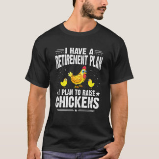 Ik Heb Een Pensioenplan Ik Ben Van Plan Kippen Te T-shirt