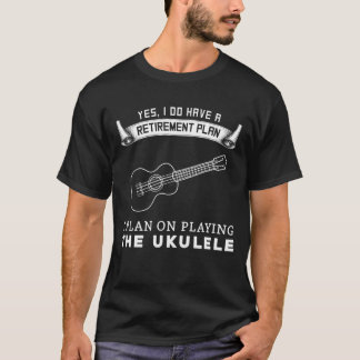 Ik heb een pensioenplan om ukulele te spelen t-shirt