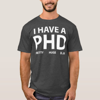 Ik heb een PHD 1 T-shirt