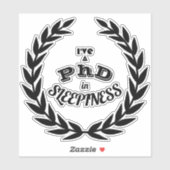 Ik heb een PhD in slaperigheid v1 Sticker (Vel)