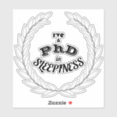 Ik heb een PhD in slaperigheid v2 Sticker (Vel)