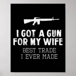 Ik heb een Pistool voor mijn vrouw... beste handel Poster
