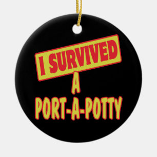 IK HEB EEN PORTA-A-POTTY OVERLEVEN KERAMISCH ORNAMENT