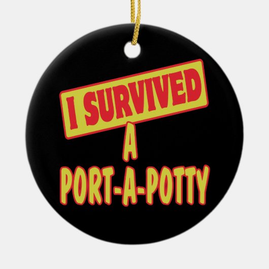 IK HEB EEN PORTA-A-POTTY OVERLEVEN KERAMISCH ORNAMENT (Voorkant)