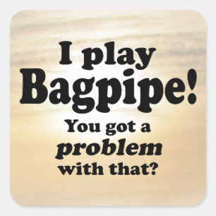 Ik heb een probleem met die Sticker van Bagpipe Sq