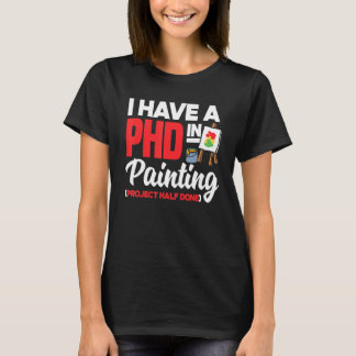 Ik Heb Een Promotie In Schilderen Project Halverwe T-shirt