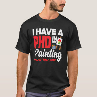 Ik Heb Een Promotie In Schilderen Project Halverwe T-shirt