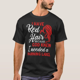 Ik heb een Red Hair Warning Label Redhead Red Hair T-shirt