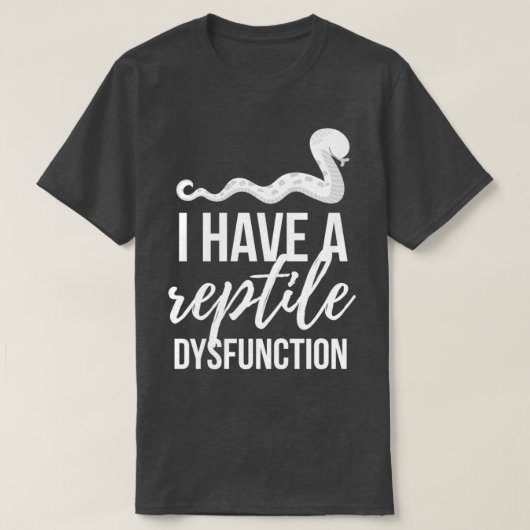 Ik heb een Reptile Dysfunction T-shirt (Design voorkant)