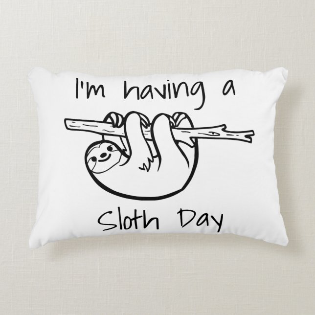 Ik heb een Sloth Day Decoratief Kussen (Voorkant)