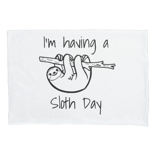 Ik heb een Sloth Day Kussensloop (Voorkant)