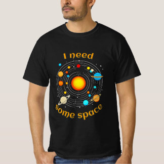 Ik heb een Space Astronomy Humor T-shirt nodig