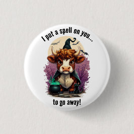 Ik heb een spreuk op je chagrijnige Highland Koe h Ronde Button 3,2 Cm