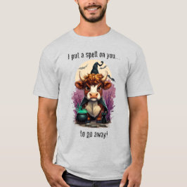 Ik heb een spreuk op je chagrijnige Highland Koe h T-shirt