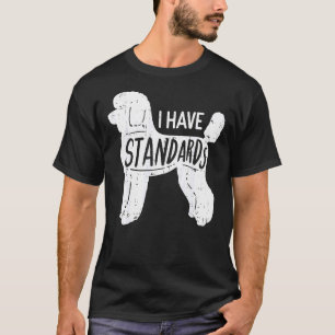 Ik heb een standaard Humor Pet Hondenliefhebber T-shirt