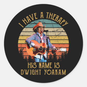 Ik heb een therapie. Zijn naam is Dwight Yoakam.pn Ronde Sticker