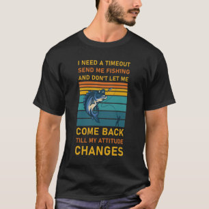 Ik heb een time-out nodig die me Vist T-shirt
