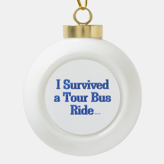 Ik heb een Tour Bus Ride Kerstbal overleefd Keramische Bal Ornament (Voorkant)