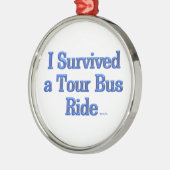 Ik heb een Tour Bus Ride medaille overleefd Metalen Ornament (Links)
