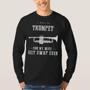 Ik heb een trompet voor mijn vrouw - beste ruil oo t-shirt