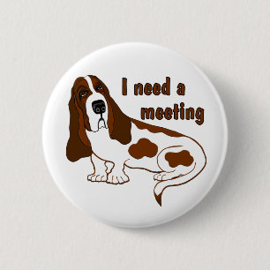 Ik heb een vergadering nodig Funny Quote en droevi Ronde Button 5,7 Cm