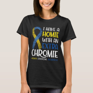 Ik Heb Een Vriend Met Een Extra Chromosoom Downsyn T-shirt
