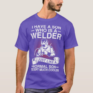 Ik heb een zoon die net als een gewone man een las t-shirt