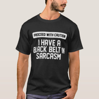 Ik heb een zwarte band in sarcasme t-shirt