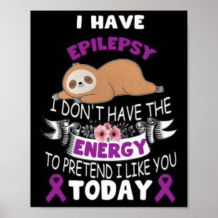 Ik heb epilepsie, ik heb niet de energie bewustzij poster