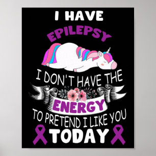 Ik heb epilepsie Ik heb niet de Energy Unicorn Aw Poster