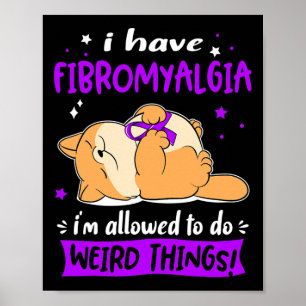Ik heb fibromyalgie en mag rare dingen doen poster