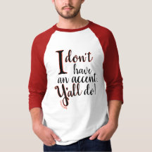 Ik heb geen accent Y'all doet shirt raglan shirt