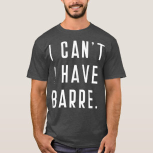 Ik heb geen barre Cute Funny Topjes Gezegden Studi T-shirt