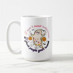 Ik heb geen behoefte aan Halloween I Ghost People Koffiemok