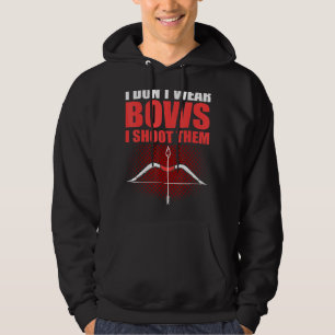 Ik heb geen bogen Draag die ik heb neergeschoten. Hoodie