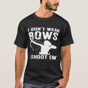 Ik heb geen bogen Draag die ik neerschiet. T-shirt