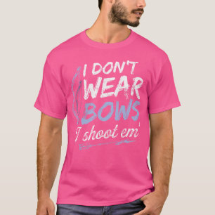 Ik heb geen bogen Draag Ik schiet ze boogschieten T-shirt