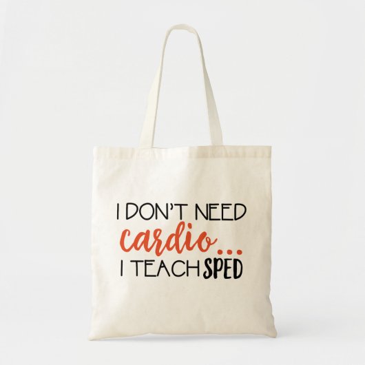 Ik heb geen cardio nodig... Ik geef SPED-Tas Tote Bag (Voorkant)