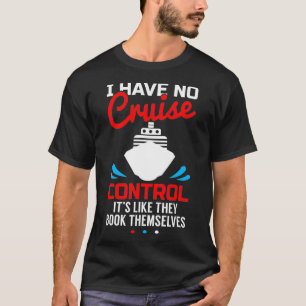 Ik heb geen cruise Control Funny T-shirt
