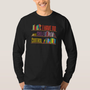Ik heb geen Design van de Lezing van de Bibliothee T-shirt