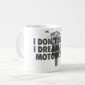 Ik heb geen droombeeld dat ik een motorfiets ben koffiemok (Voorkant links)