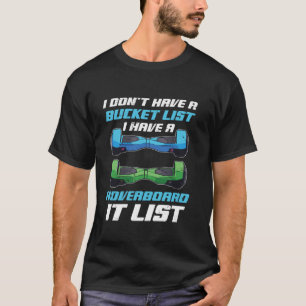 Ik heb geen emmer, ik heb een hoverboard het is ee t-shirt