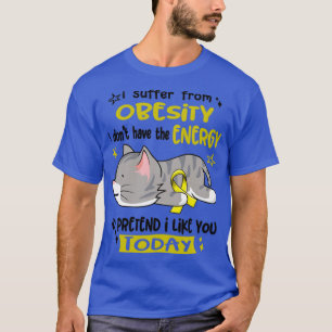 Ik heb geen energie meer om zwaarlijvigheid te ver t-shirt