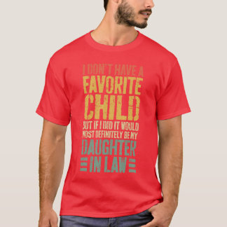 Ik heb geen favoriete kind schoondochter zoon t-shirt