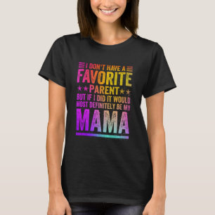 Ik heb geen favoriete ouder Geweldige Mama Vintag T-shirt